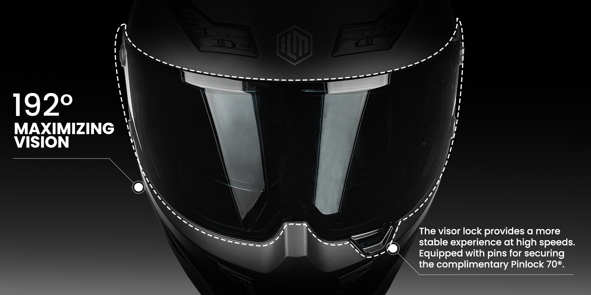 The visor lock provides a more stable experience at high speeds.
Equipped with pins for securing the complimentary Pinlock 70®.